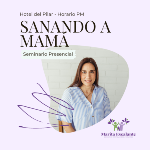 Seminario Presencial: Sanando a Mamá - Turno PM